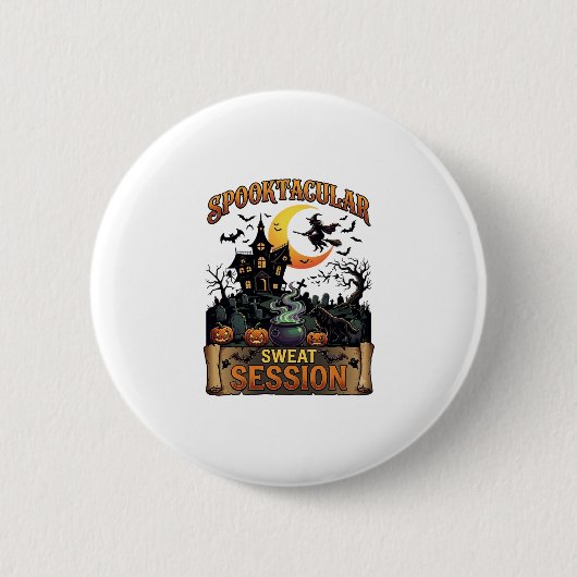 Spooktacular Schweiß-Session Spukhaus Hexe Cau Button (Vorderseite)