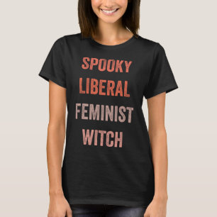Spooky Liberal Feminist Hexe Funny Halloween Outfi T-Shirt
