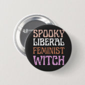 Spooky Liberal Feministin Hexe Funny Political Button (Vorne & Hinten)