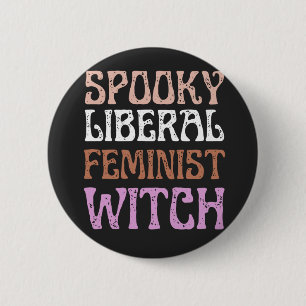 Spooky Liberal Feministin Hexe Funny Political Button