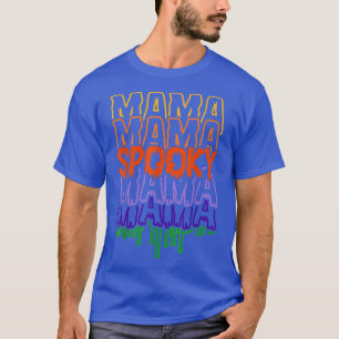 Spooky Mama spooky Mutter glücklich zwischen Tag s T-Shirt