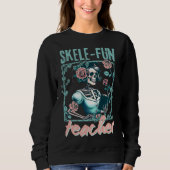 Spooky Skeleton Grundschullehrer Sweatshirt (Vorderseite)