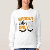 Spooky Vibes nur Halloween Sweatshirt (Vorderseite)
