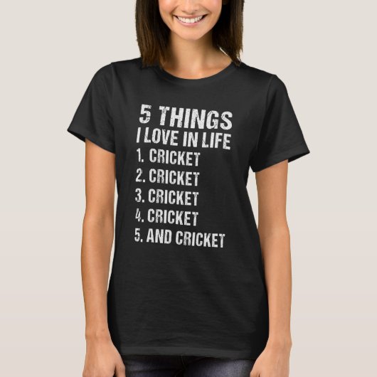 Sport 5 Dinge, die ich im Leben liebe Cricket T-Shirt (Vorderseite)