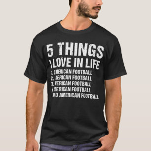 Sport 5 Dinge, die ich Liebe in Life American Foot T-Shirt