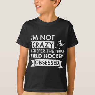 Sport, bei dem ich nicht verrückt bin, Feldhockey T-Shirt
