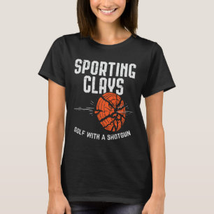 Sport Clay Golf mit einer Schrotflinte zum Clay-Sh T-Shirt