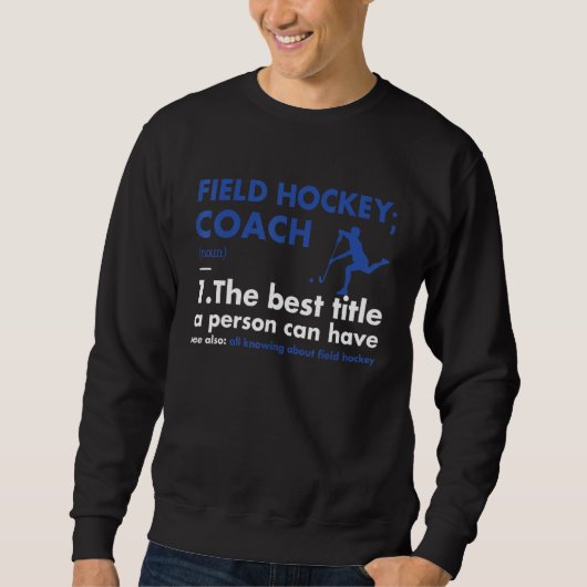 Sport Coach Definition Field Hockey_1 Sweatshirt (Vorderseite)
