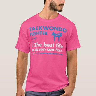 "Sport Fighter Definition Taekwondo" T-Shirt