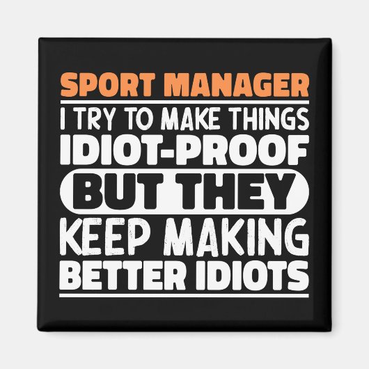 Sport-Manager Ich versuche, Dinge Lustige Sprüche Magnet (Vorne)