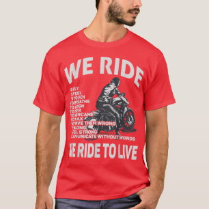 Sport Motorrad Wir fahren zu Live Biker Zitat 1329 T-Shirt