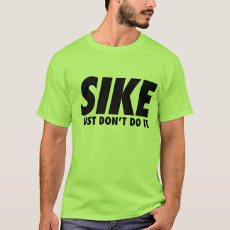 Sport-Spaß Sike gerade tun es nicht T - Shirt