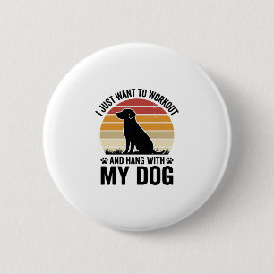 Sport treiben und mit meinem Hund abhängen Vintage Button