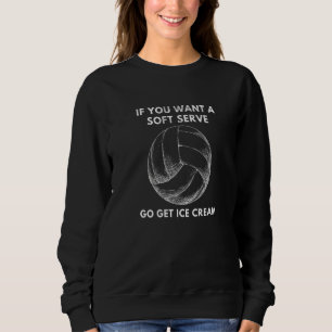 Sport, wenn Sie einen Soft-Serve Volleyball-Player Sweatshirt