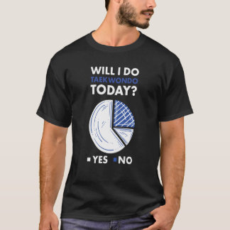 Sport Will I Do Taekwondo 2 T-Shirt