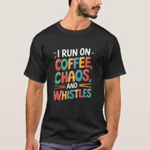 Sportlehrer, ich laufe mit Kaffee, Chaos und T-Shirt