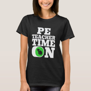 Sportlehrer Sportunterricht Zeit On T-Shirt