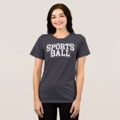 "Sportsball" Tri-Blend Shirt (Vorderseite voll)