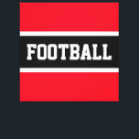 Sporty Black Bright Red White FOOTBALL Streifen Leinwanddruck<br><div class="desc">Dieses lustige athletische Design beinhaltet FOOTBALL Text in einem breiten schwarzen Mitte horizontalen Streifen,  ergänzt durch weiße und leuchtend rote äußere Streifen. Der Text kann personalisiert sein.</div>
