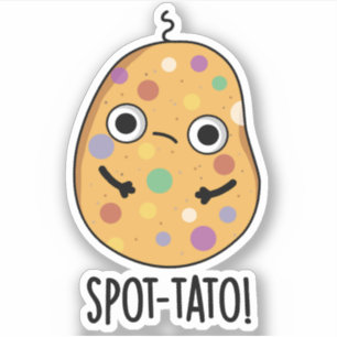 Spot-tato Funny Potato Pun Aufkleber