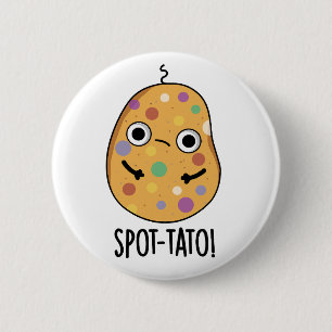Spot-tato Funny Potato Pun Button