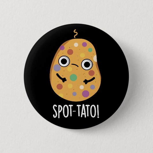 Spot-tato Funny Potato Pun Dark BG Button (Vorderseite)