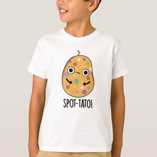 Spot-tato Funny Potato Pun T-Shirt (Vorderseite)