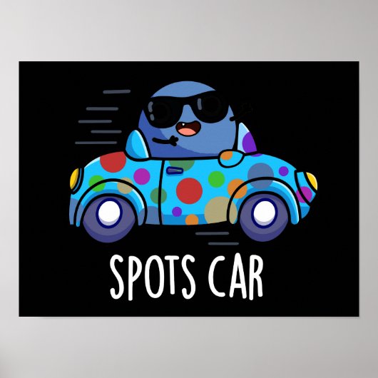 Spots Auto Funny Sports Car Pun Dark BG Poster (Vorne)