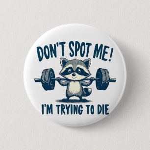 Spotte mich nicht, ich versuche Funy Fitness Racco Button