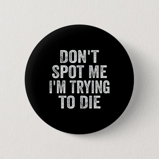 Spotte mir nicht, dass ich versuche, Bodybuilding  Button (Vorderseite)