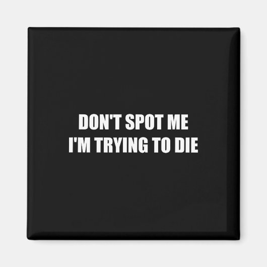 Spotte mir nicht, dass ich versuche, Die Magnet (Vorne)