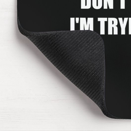 Spotte mir nicht, dass ich versuche, Die Mousepad (Ecke)