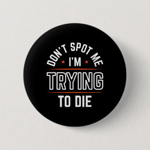 Spotte mir nicht, dass ich versuche, Gym Workout 1 Button