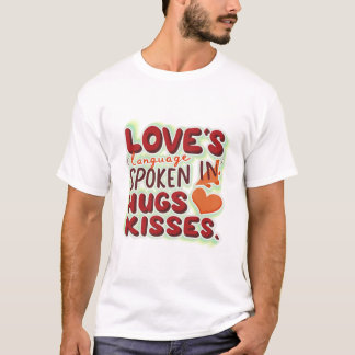 Sprache der Liebe wird in Umarmungen und Kisses ge T-Shirt