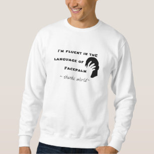 Sprache Facepalms Sweatshirt