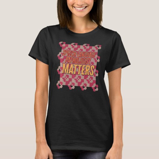 Sprachpathologe Matters Spaß Trendy T-Shirt (Vorderseite)