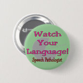 Sprachpathologe "Uhr Ihre Sprache " Button (Vorne & Hinten)