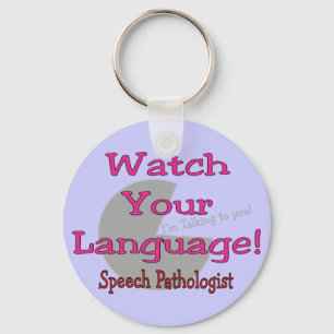 Sprachpathologe "Watch Your Language" Schlüsselanhänger