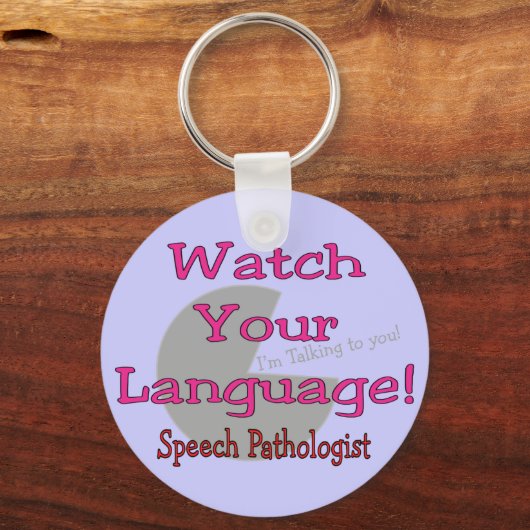 Sprachpathologe "Watch Your Language" Schlüsselanhänger (Vorderseite)