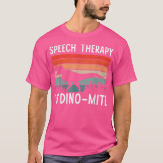 Sprachtherapie ist DinoMite Sprache Patholo T-Shirt