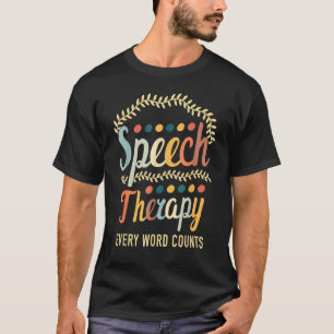Sprachtherapie jeder Word Counter Pathologe Slp T-Shirt