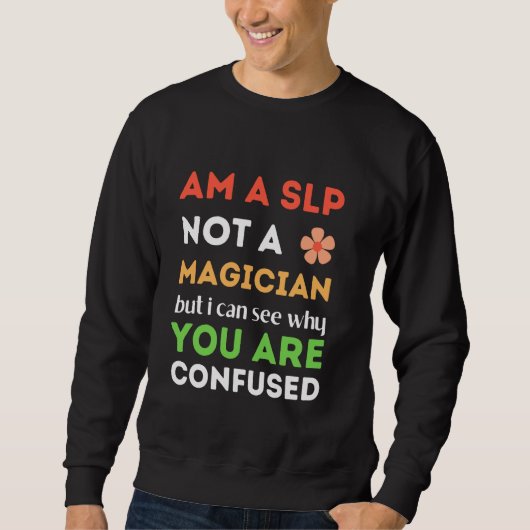 Sprachtherapie mit Funny Speech Pathologist Sweatshirt (Vorderseite)
