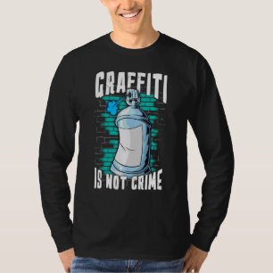 Spray Paint Artist Graffiti ist keine Kriminalpoli T-Shirt
