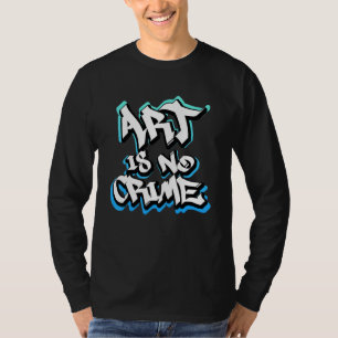 Sprayer Graffiti ist kein Crime Street Hip Hop T-Shirt
