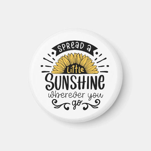 Spread a little sunshine wherever you go  magnet (Vorne)