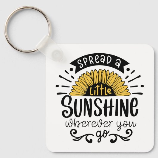 Spread a little sunshine wherever you go. schlüsselanhänger (Vorderseite)
