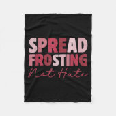 Spread Frosting Not Hate - Funny Baking Lovers Bak Fleecedecke (Vorderseite)