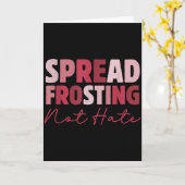Spread Frosting Not Hate - Funny Baking Lovers Bak Karte (Gelbe Blume)