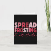 Spread Frosting Not Hate - Funny Baking Lovers Bak Karte (Vorderseite)