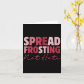 Spread Frosting Not Hate - Funny Baking Lovers Bak Karte (Gelbe Blume)